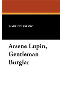 Arsene Lupin, Gentleman Burglar