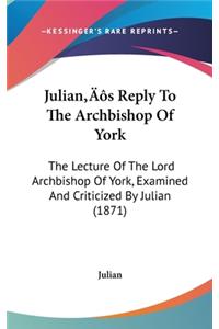 Julian's Reply To The Archbishop Of York