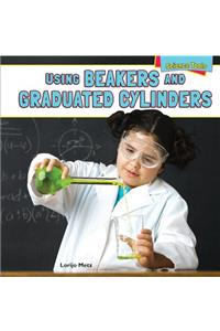 Using Beakers and Graduated Cylinders