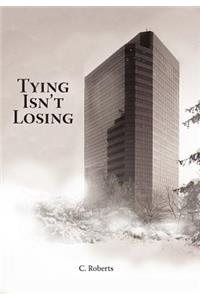 Tying Isn't Losing