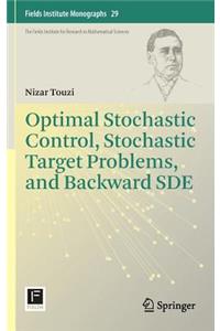 Optimal Stochastic Control, Stochastic Target Problems, and Backward Sde