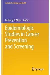 Epidemiologic Studies in Cancer Prevention and Screening