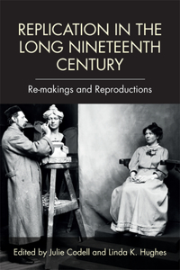 Replication in the Long Nineteenth Century