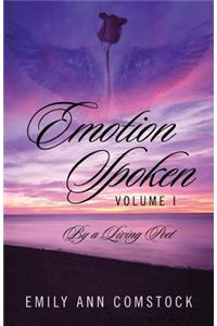 Emotion Spoken Volume I