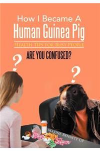 How I Became A Human Guinea Pig