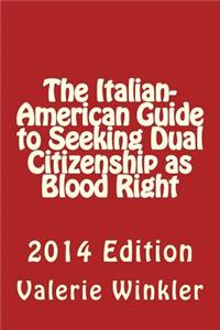 The Italian-American Guide to Seeking Dual Citizenship as Blood Right