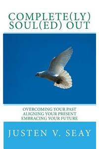 Complete(ly) Soul(ed) OUt