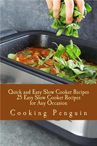 Quick and Easy Slow Cooker Recipes - 25 Easy Slow Cooker Recipes for Any Occasion