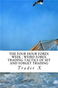 The Four Hour Forex Week