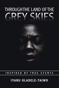 Through the Land of the Grey Skies