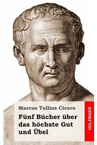 Fünf Bücher über das höchste Gut und Übel