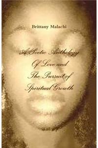 A Poetic Anthology of Love and the Pursuit of Spiritual Growth