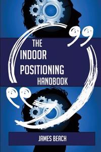 The Indoor Positioning Handbook - Everything You Need to Know about Indoor Positioning