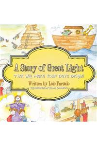 Story of Great Light That Will Make Your Days Bright!