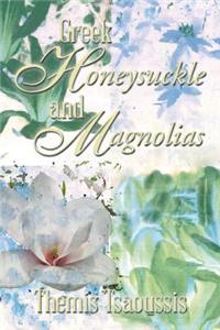 Greek Honeysuckle and Magnolias
