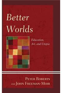 Better Worlds