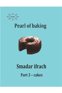 Pearl of baking - part 3 - cakes