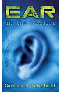 Ear in the Chamber