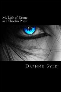 My Life of Crime as a Shaolin Priest