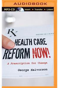 Health Care Reform Now!