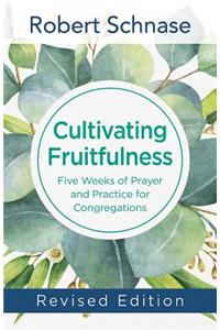 Cultivating Fruitfulness Revised Edition