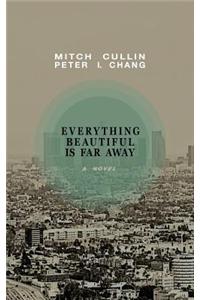 Everything Beautiful is Far Away