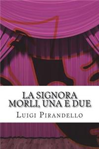 La signora Morli, una e due