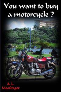 You want to buy a motorcycle