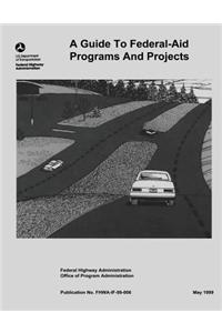 Guide to Federal-Aid Programs and Projects