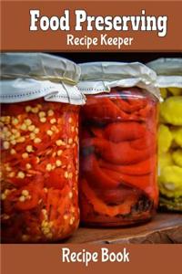 Food Preserving Recipe Keeper Recipe Book