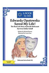 Edwarda Opatowska Saved My Life!