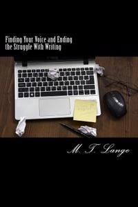 Finding Your Voice and Ending the Struggle with Writing