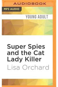 Super Spies and the Cat Lady Killer