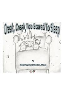Creak, Creak, Too Scared To Sleep