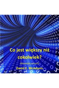 Co jest wiekszy niz cokolwiek?
