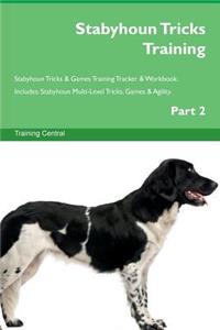 Stabyhoun Tricks Training Stabyhoun Tricks & Games Training Tracker & Workbook. Includes: Stabyhoun Multi-Level Tricks, Games & Agility. Part 2