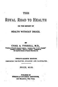 Royal Road to Health or The Secret of Health without Drugs