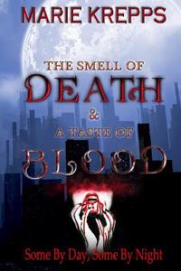 The Smell of Death & a Taste of Blood