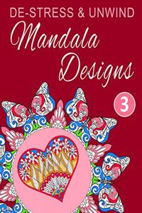 De-Stress and Unwind Mandala Designs