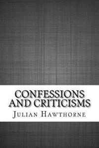 Confessions and Criticisms