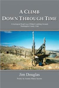 Climb Down Through Time: A Geological Road Log of Blake's Lambing Grounds - Washington County, Utah