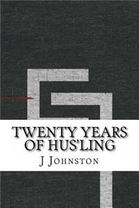 Twenty Years of Hus'ling