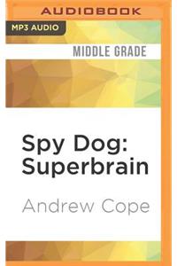 Spy Dog: Superbrain