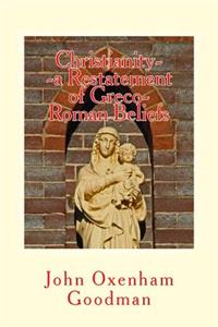 Christianity--a Restatement of Greco-Roman Beliefs; & a Buddhist Empire in India;
