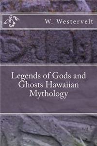 Legends of Gods and Ghosts Hawaiian Mythology