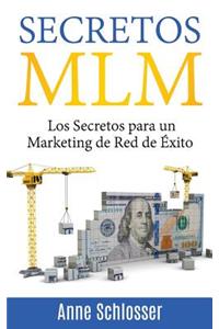 Secretos MLM: Los Secretos Para Un Marketing de Red de Ã?xito