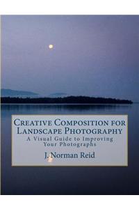 Creative Composition for Landscape Photography