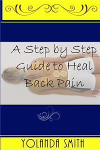 Step by Step Guide to Heal Back Pain