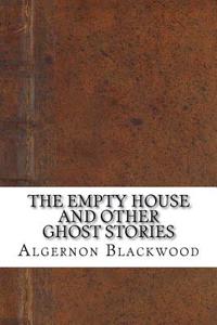 The Empty House and Other Ghost Stories