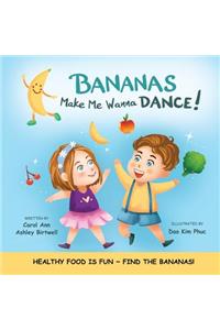 Bananas Make Me Wanna Dance!